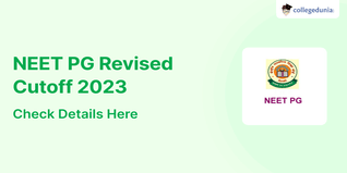 NEET PG Revised Cutoff 2023 to be Released for Admission Against Vacant Seats; Check Details
